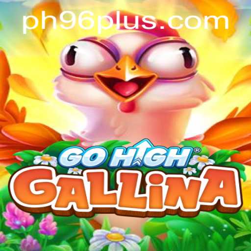Exploring the Thrills of GoHighGallina: The Game That Takes PH 96 by Storm